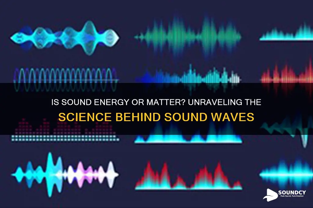 is sound energy or matter
