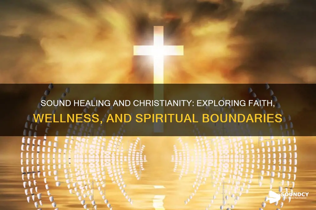 is sound healing against christianity