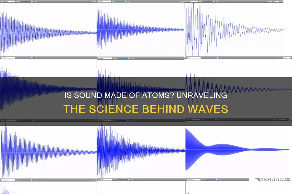 is sound made of atoms