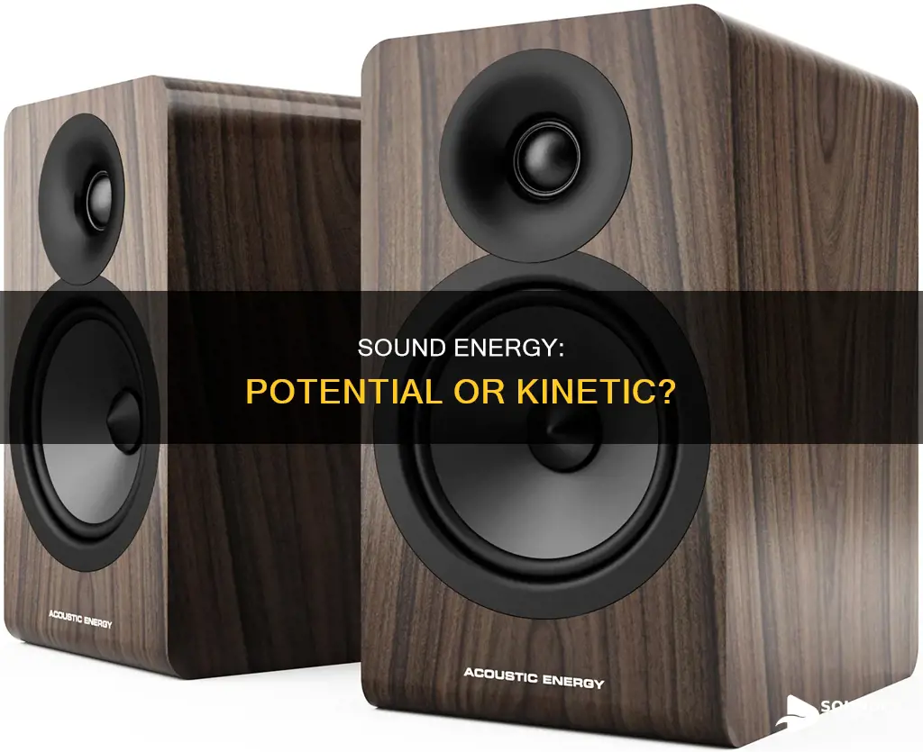 is sound potential or kinetic energy