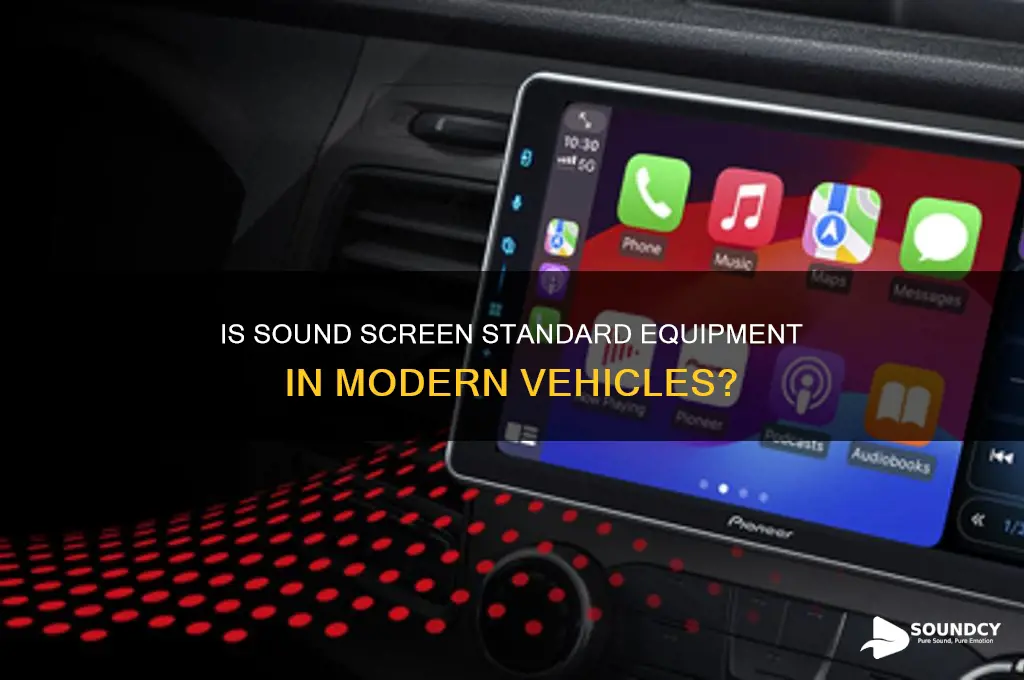 is sound screen standard equipment