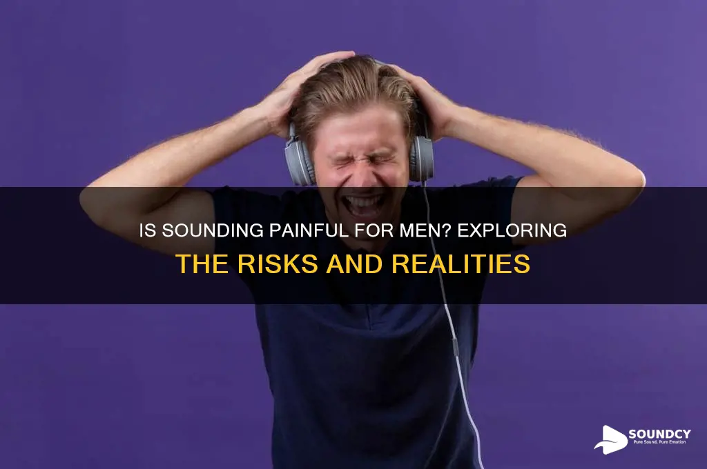 is sounding for male painful