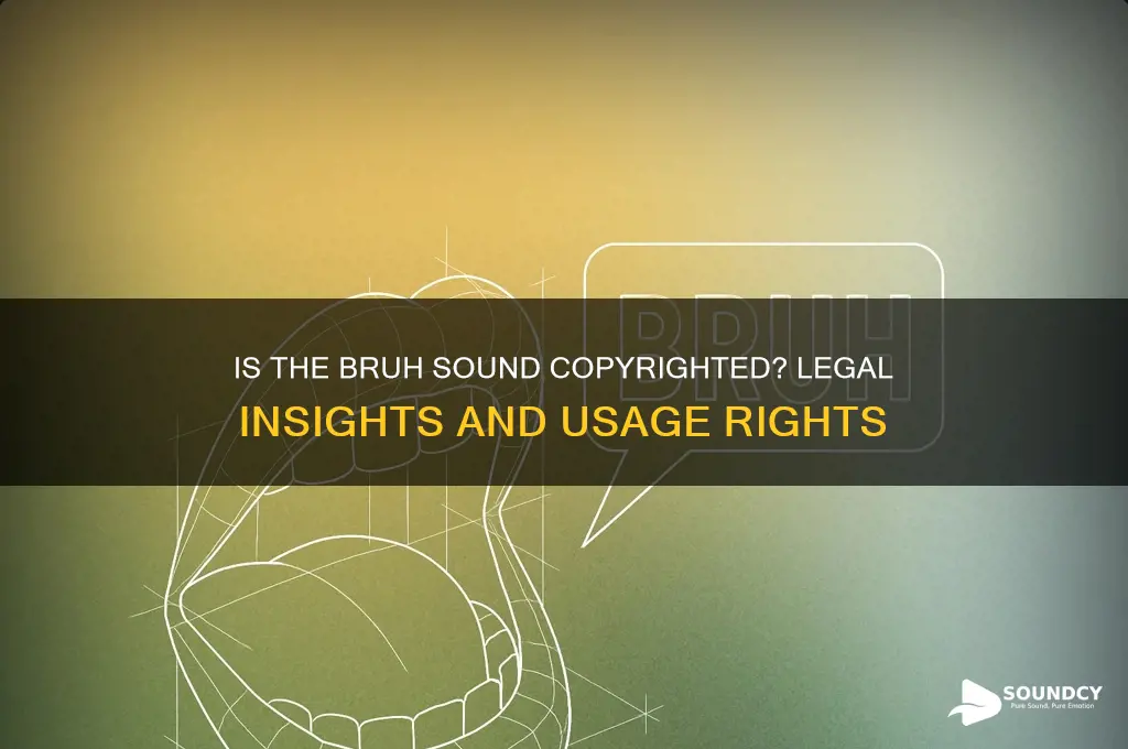 is the bruh sound copyrighted