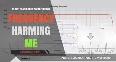 Is the Continuous 10 kHz Sound Frequency Harming Me?