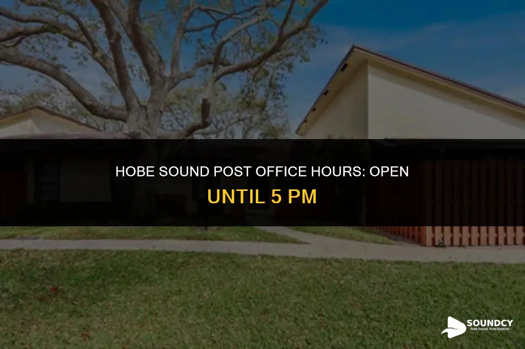 is the hobe sound post office open until 5
