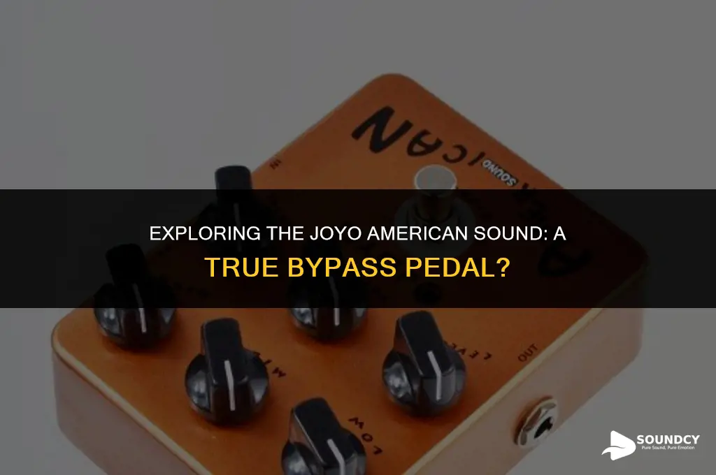 is the joyo american sound a true bypass pedal