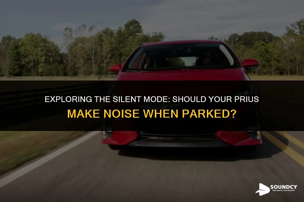 is the prius suppose to make sounds when parked