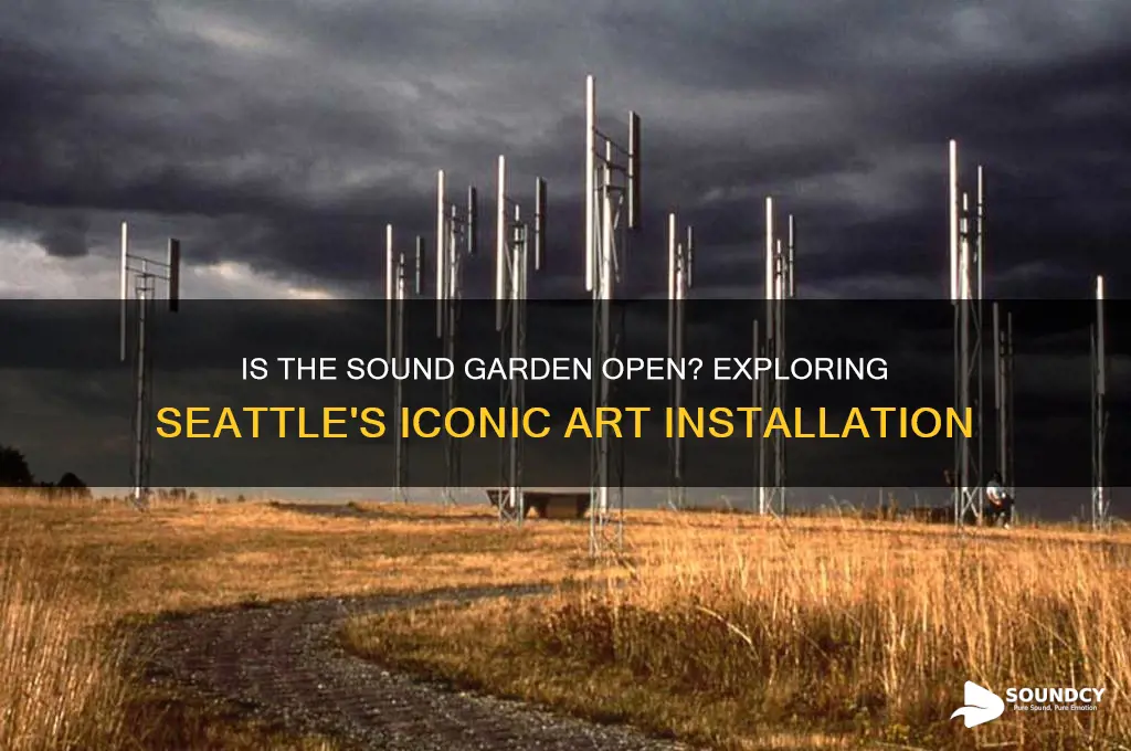 is the sound garden open