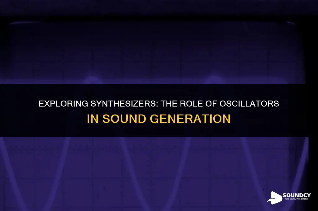 is the sound source of a synthesizer an oscillator