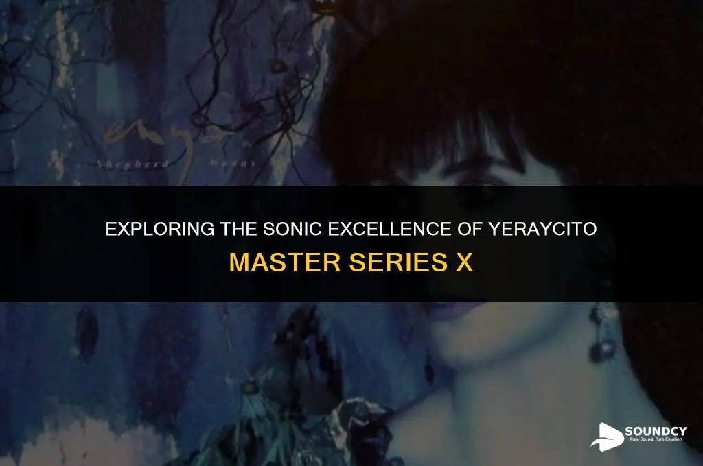 is the yeraycito master series x sound the best