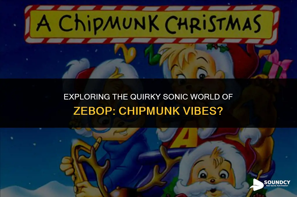 is the zebop album suppossd to sound like chipmunks