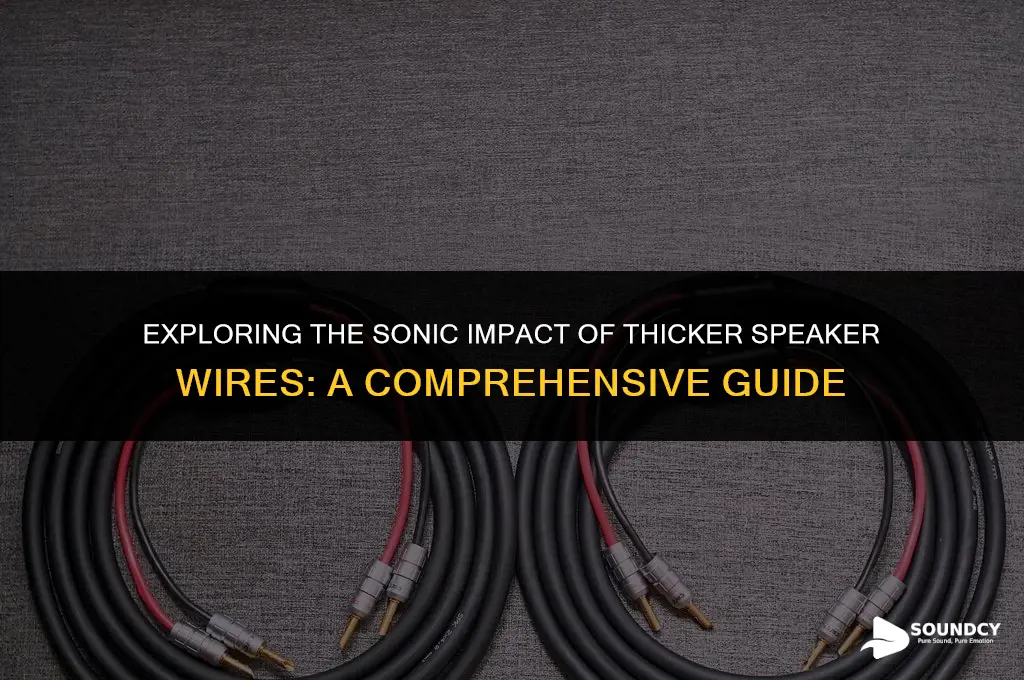 is there a sound diffrence with thicker speaker wire