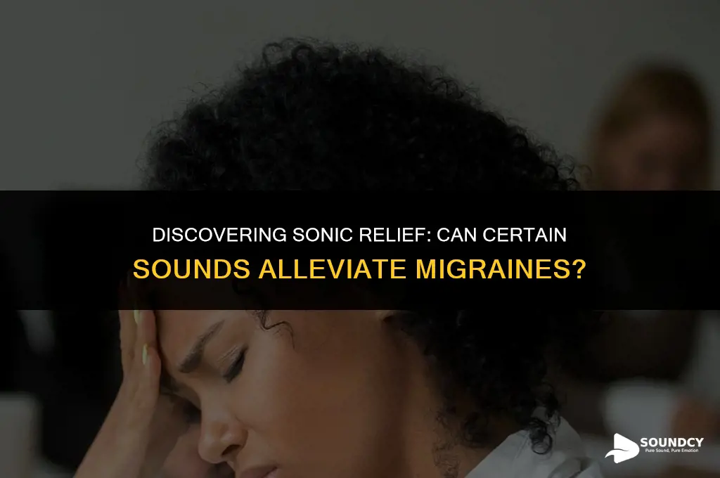 is there a sound to make migraines go away