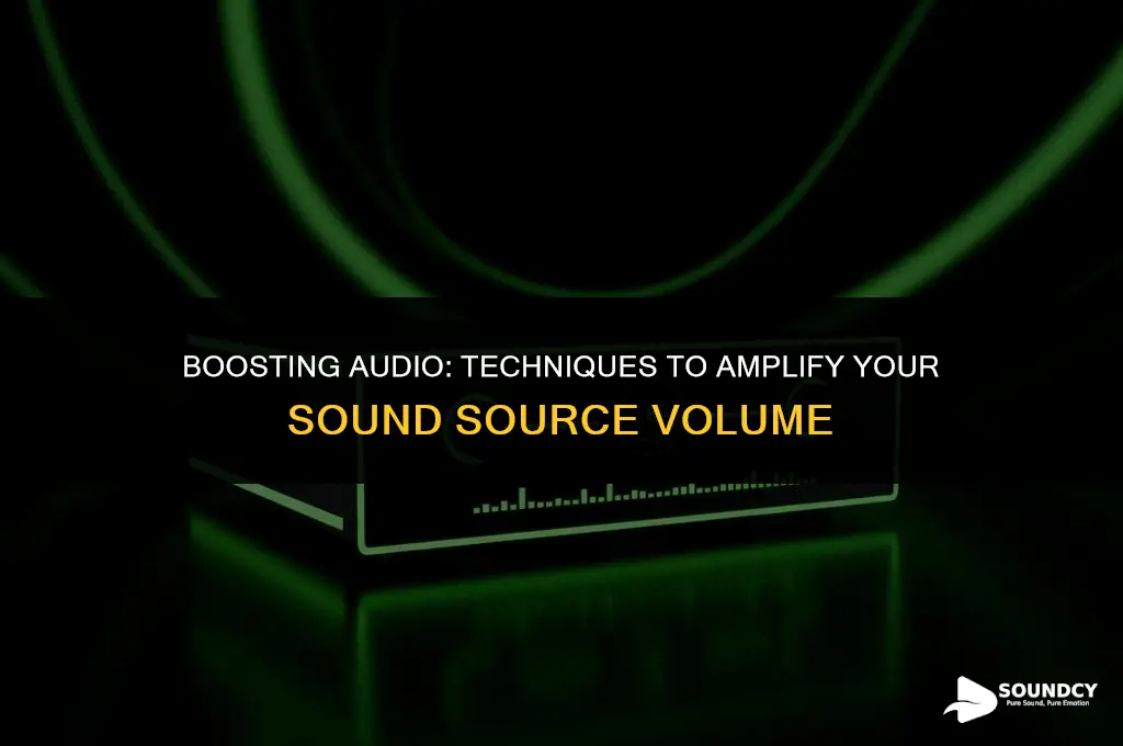 is there a way to amplify sound source volume