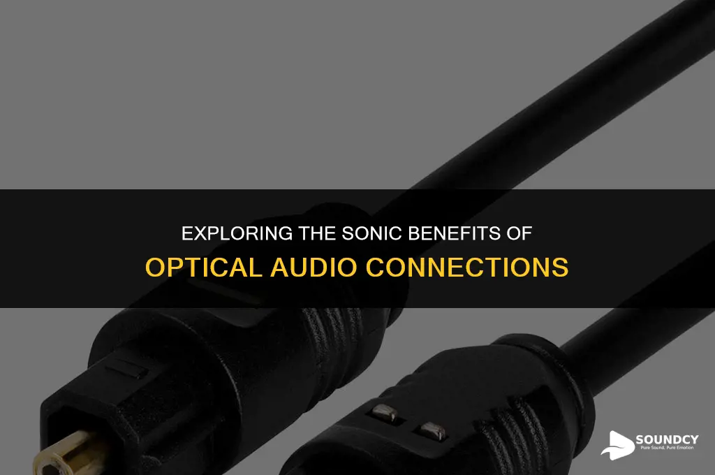 is there any advantage to optical sound hooked up
