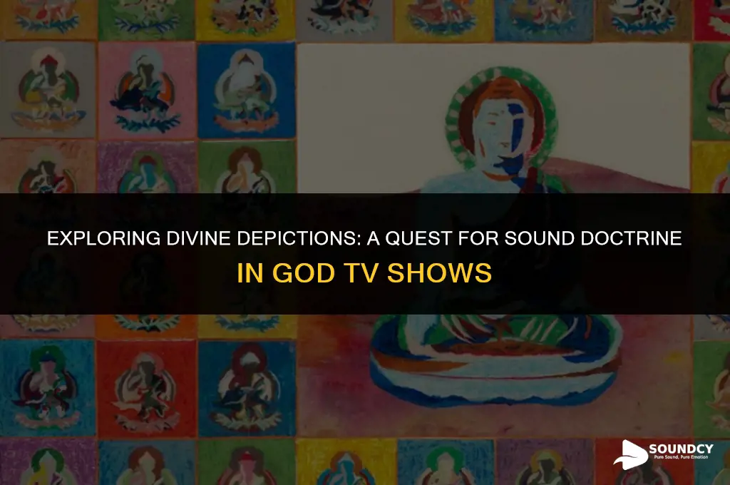 is there any sound doctrine on god tv shows