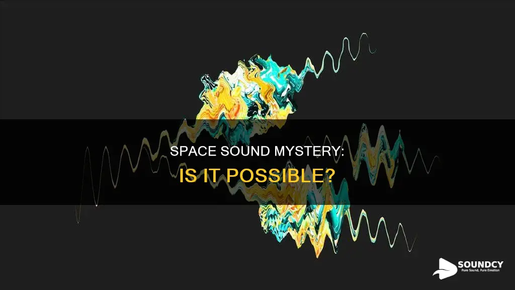 is there any sound in space
