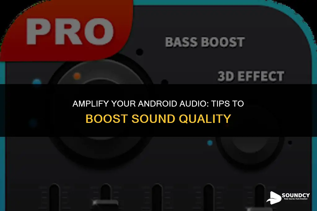 is there anyway to boost the sound on android