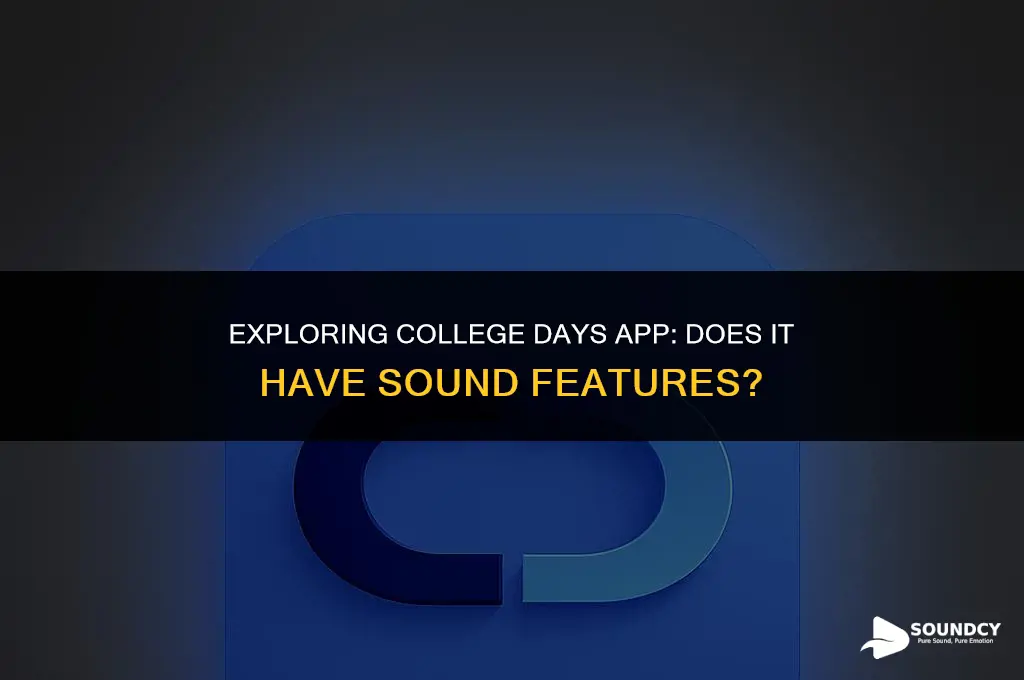 is there sound on android app named college days