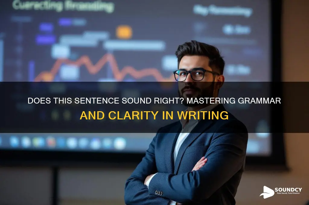 is this sentence sound right