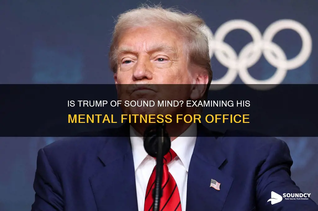 is trump of sound mind