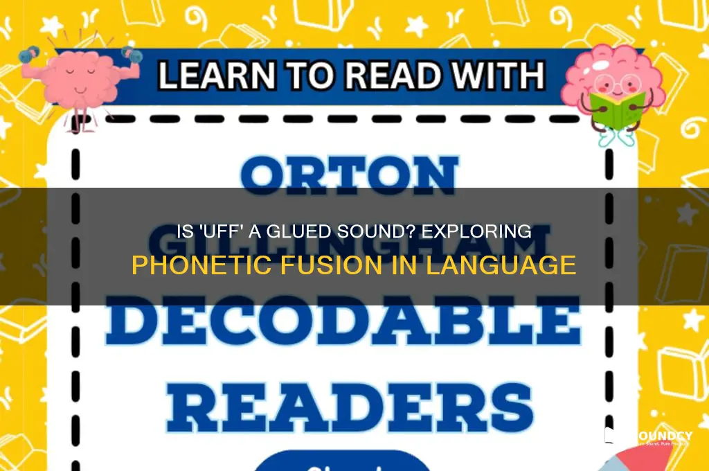 is uff a glued sound