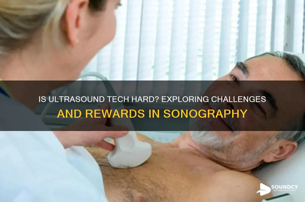 is ultra sound tech hard