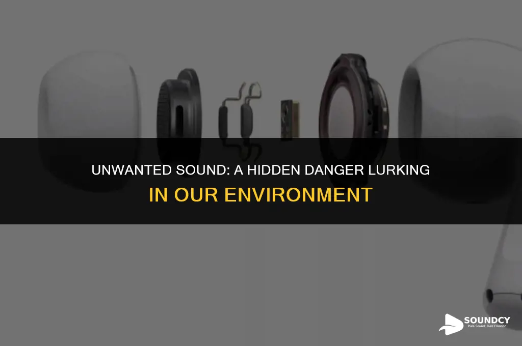 is unwanted sound considered a potential source of danger