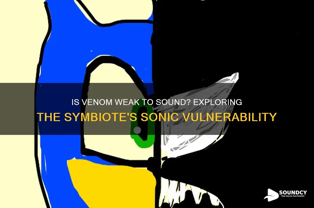 is venom weak to sound
