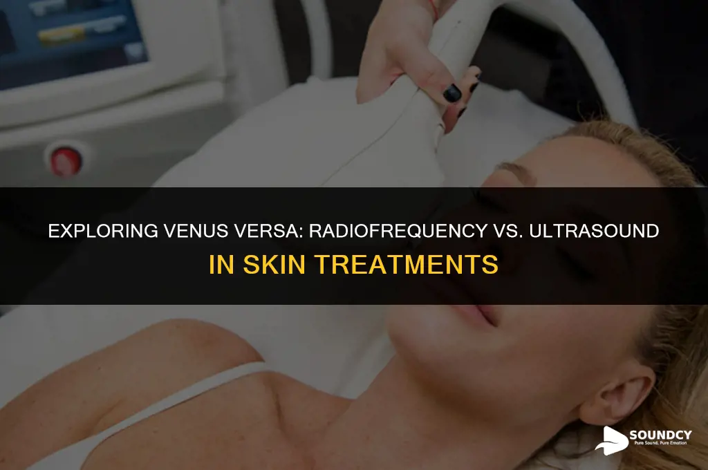 is venus versa treatment radio frequency or ultra sound