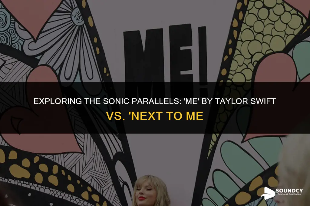 me by taylor swift sounds like next to me