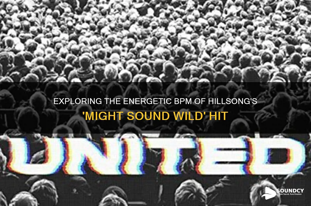 might sound wild hillsong bpm
