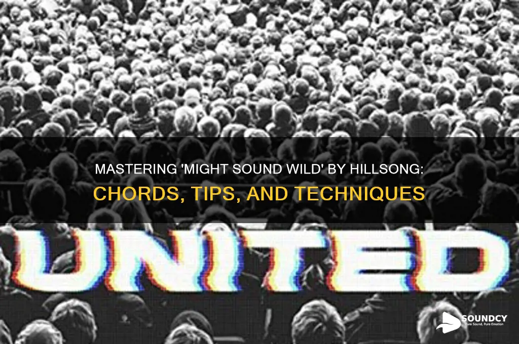 might sound wild hillsong chords