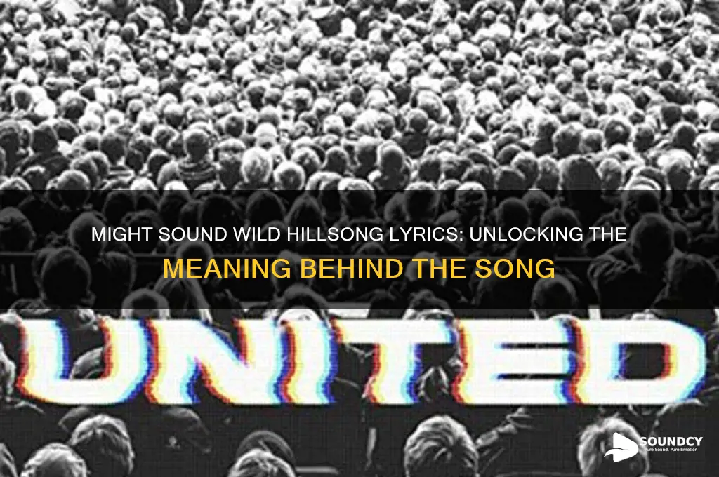 might sound wild hillsong letra