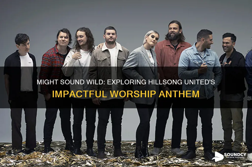 might sound wild hillsong united