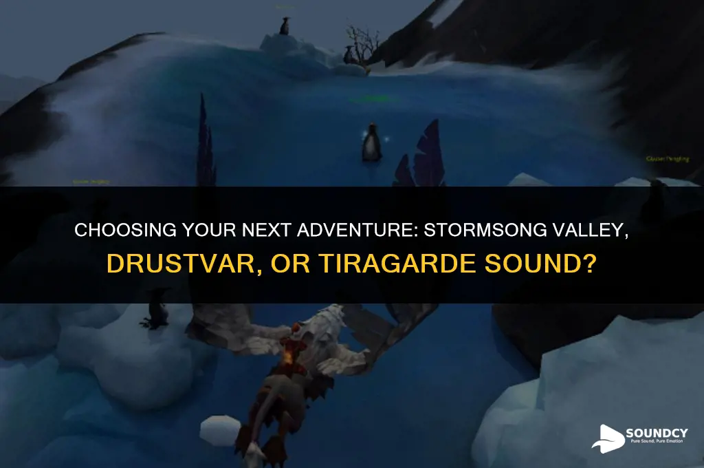 should i pick stormsong valley drustvar or tiragarde sound