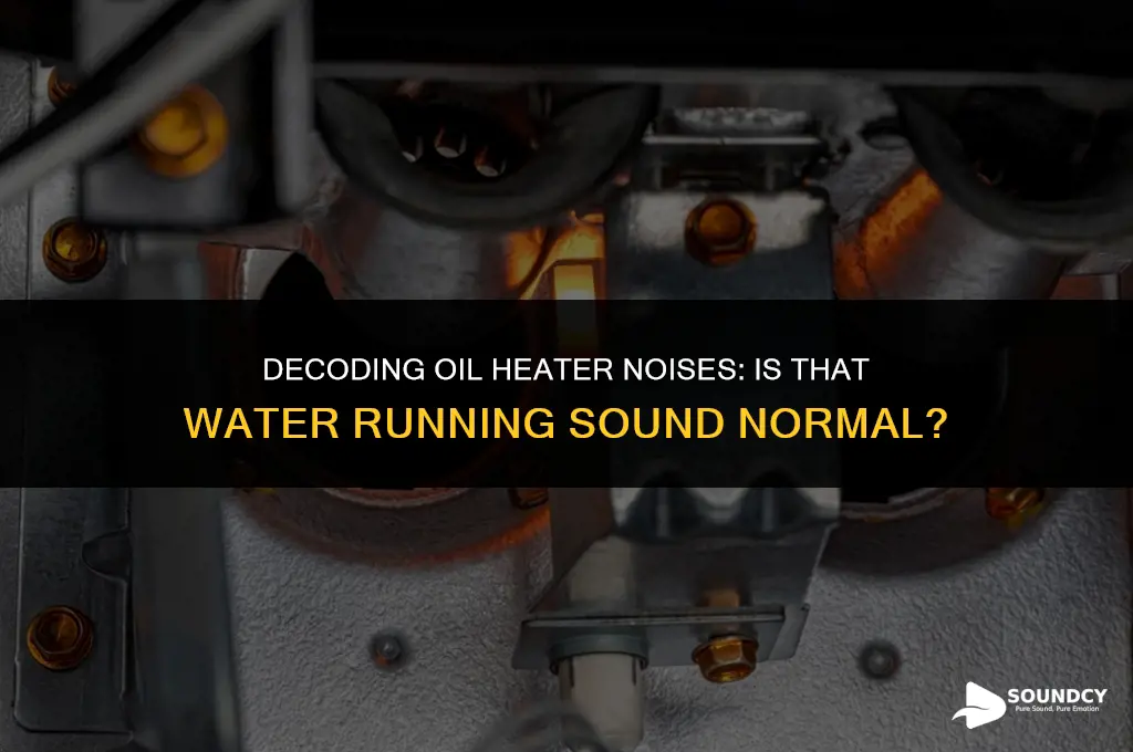 should oil heater sound like the water is running