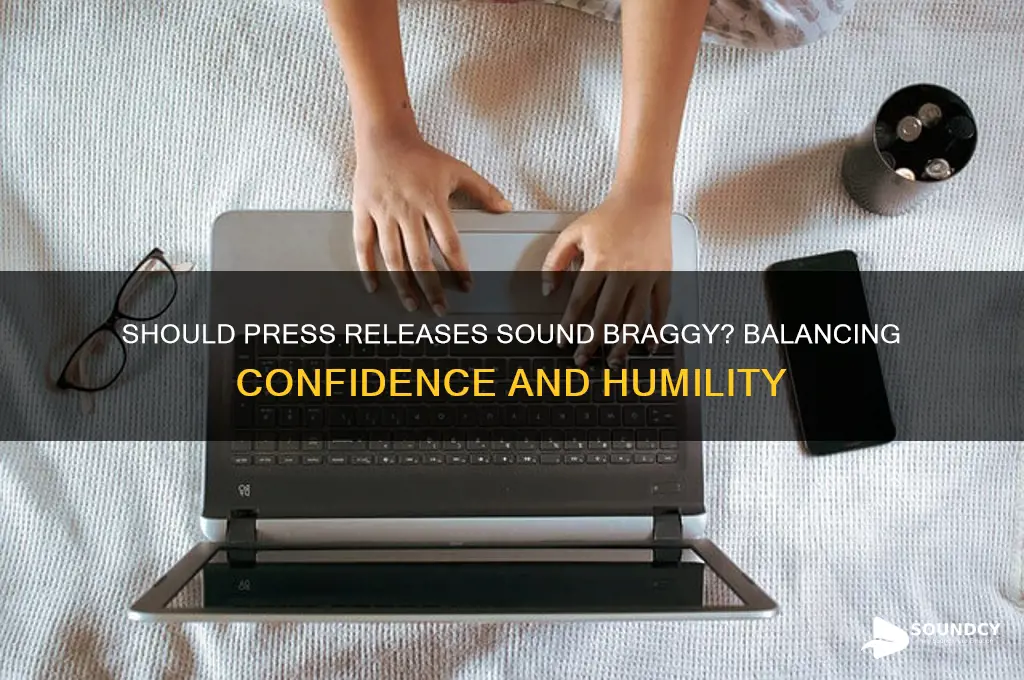 should press releases sound braggy