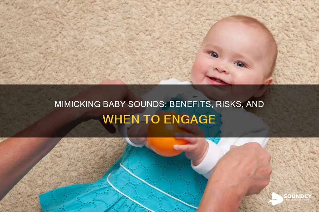 should you mimic baby sounds