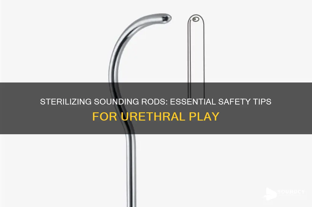 should you sterilze sounding rods