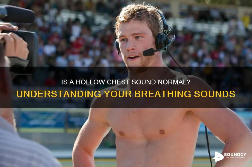 should your chest sound hollow