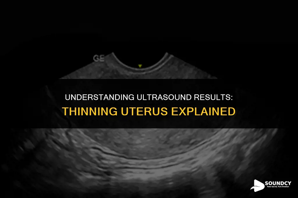 was does a ultra sound show with thinning uterus