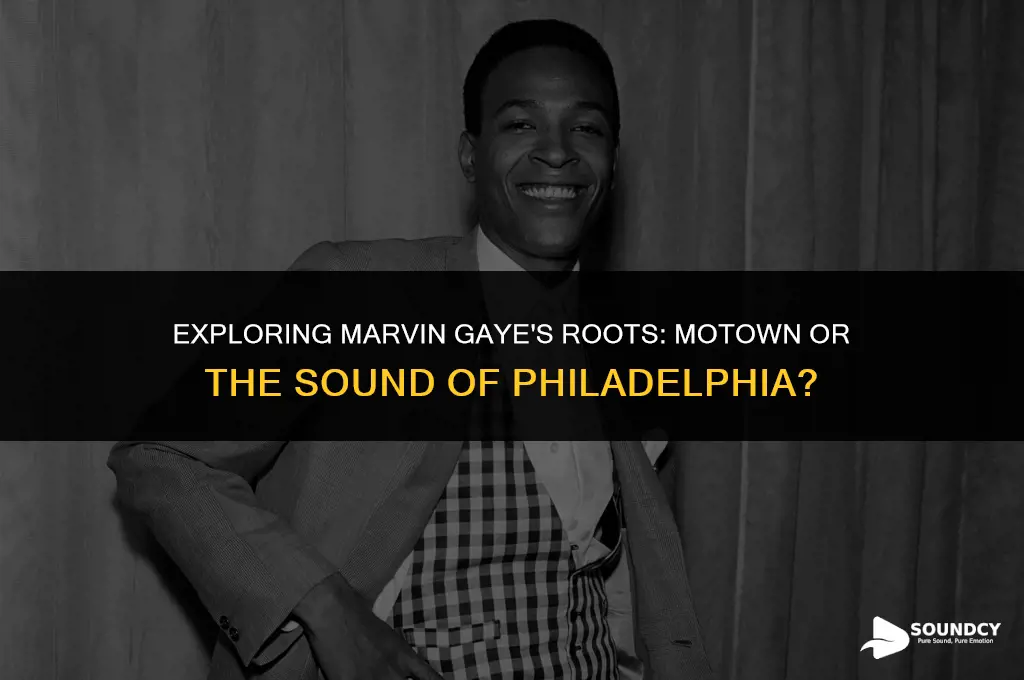 was marvin gaye motown or the sound of philadelphia
