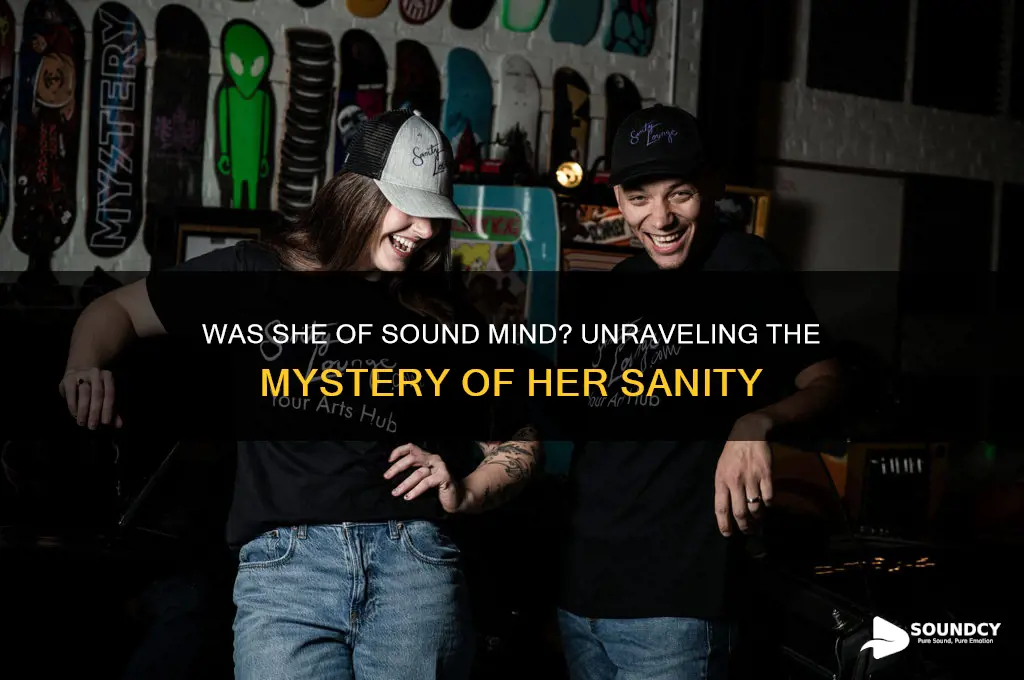 was she of sound mind