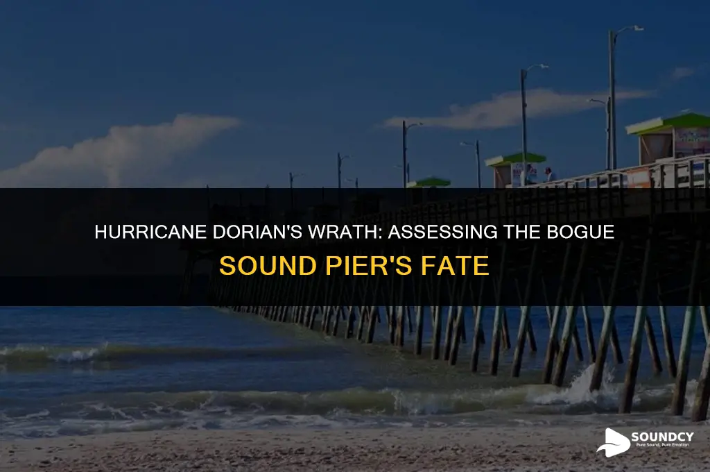 was the bogue sound pier damaged by hurricane dorian