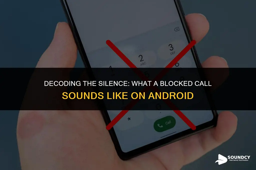 what a call sounds like when blocked on anodrid