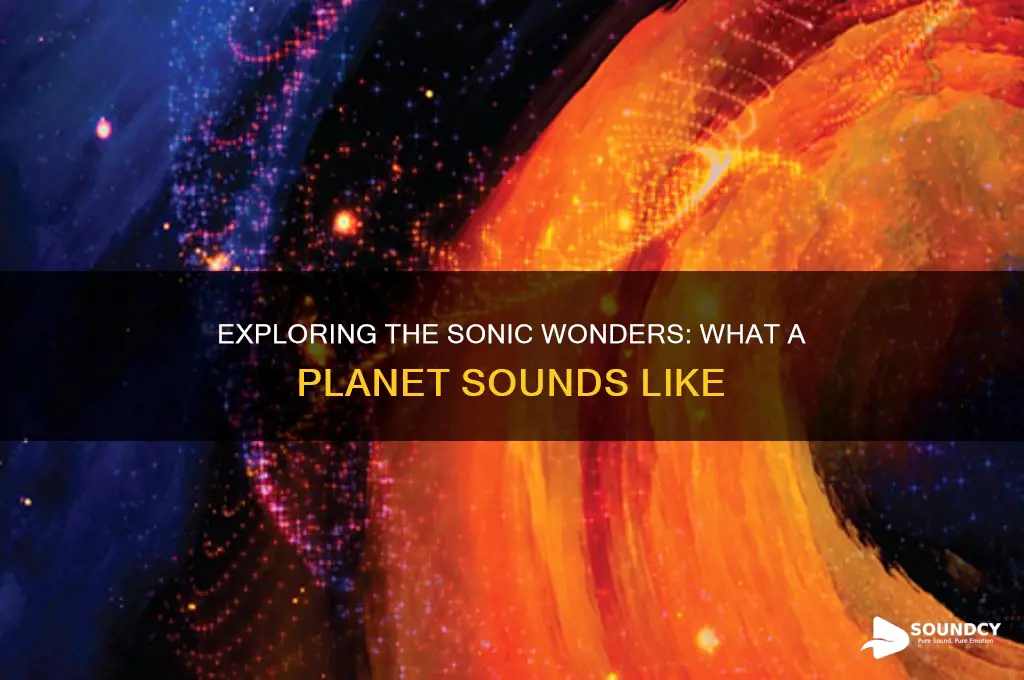 what a planet sounds like