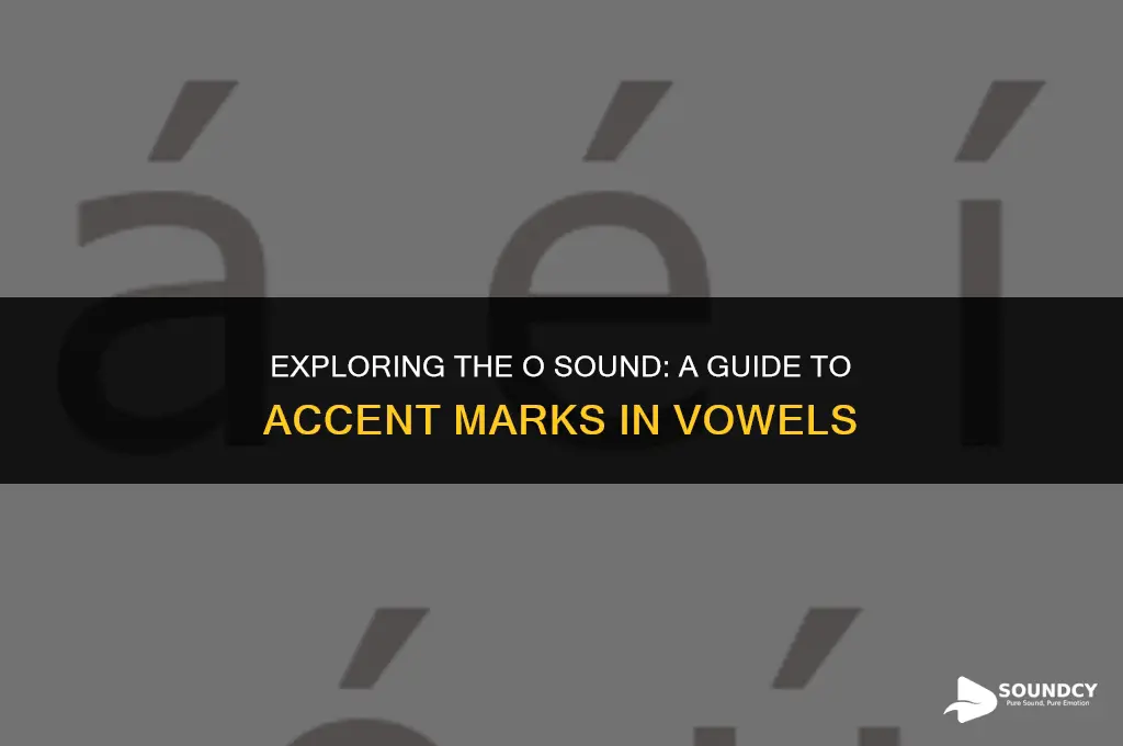 what accent marks makes a have an o sound