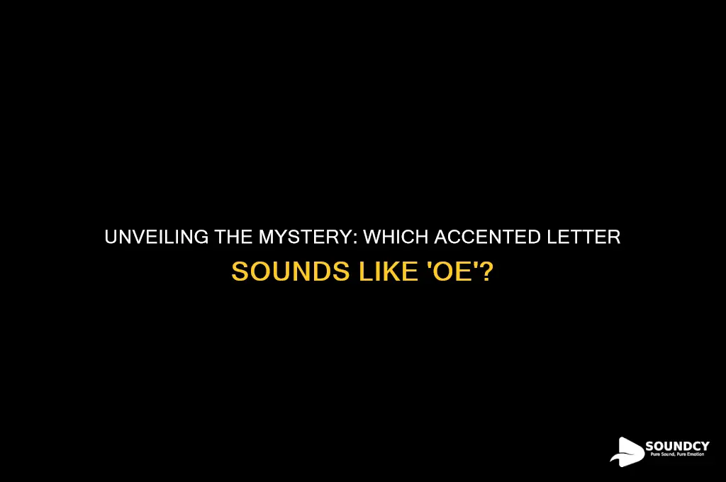 what accented letter sounds oe
