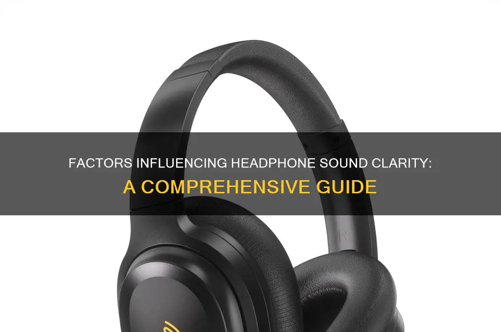 what affects headphone sound clarity